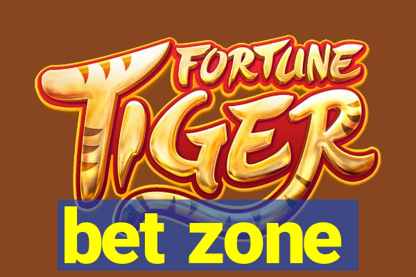 bet zone